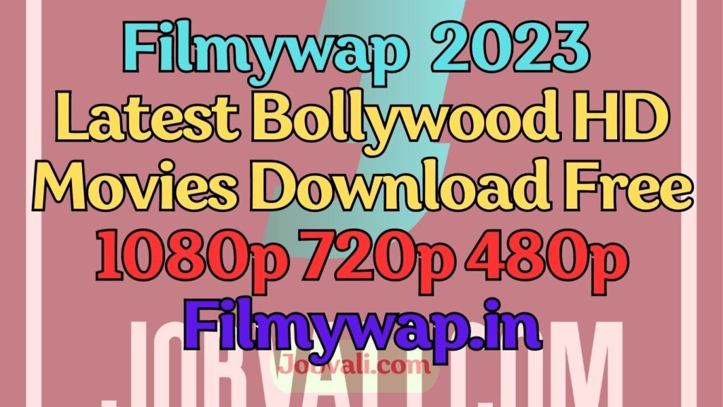 Filmywap in 2023 Latest Bollywood HD Movies Download Free 1080p 720p 480p Filmywap.in
