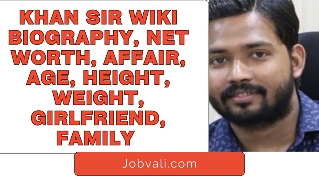 Khan Sir Wiki Biography, Net Worth, Affair, Age, Height, Weight, Girlfriend, Family