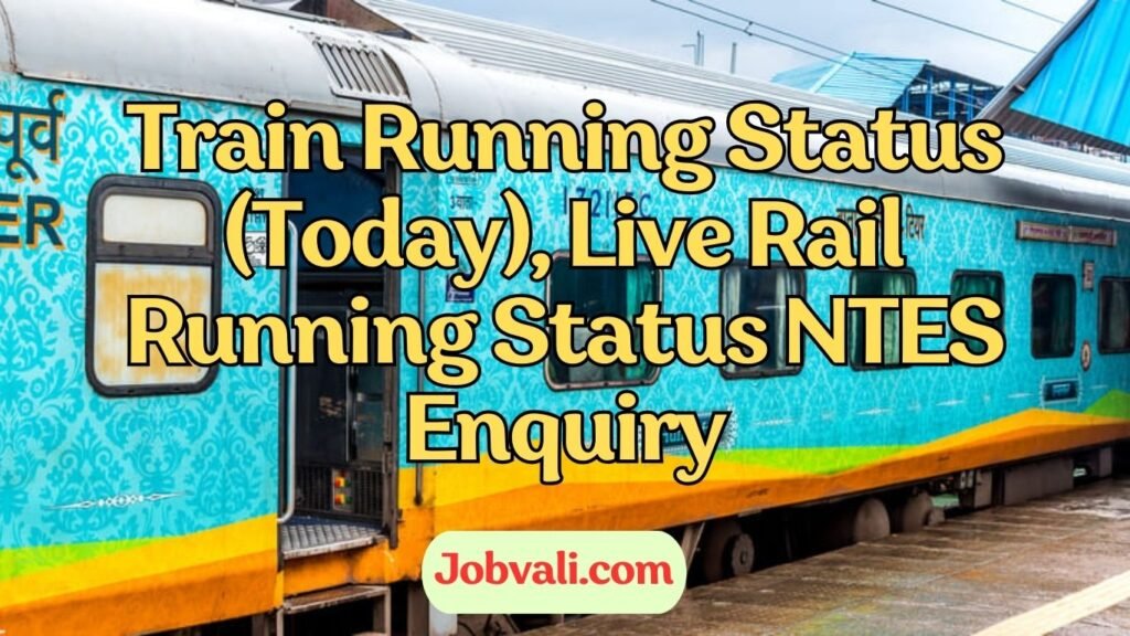 Train Running Status (Today), Live Rail Running Status NTES Enquiry